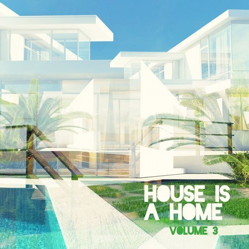 House Is A Home Volume 3