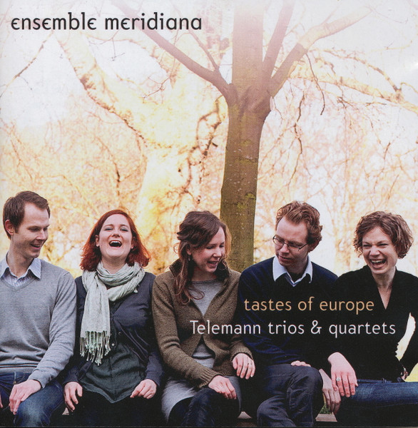 Tastes Of Europe; Telemann Trios & Quartets