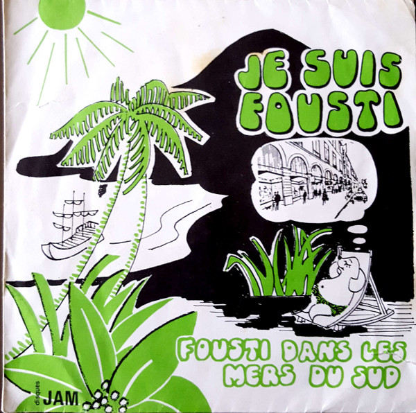 Je Suis Fousti / Fousti Dans Les Mers Du Sud