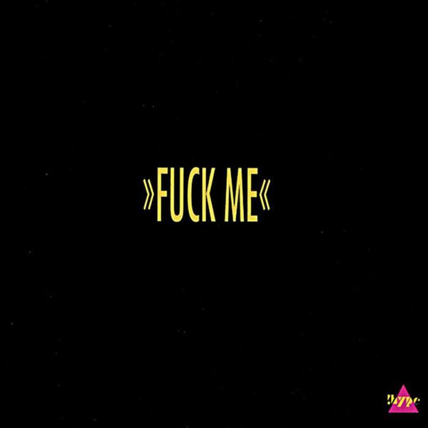 »Fuck Me«
