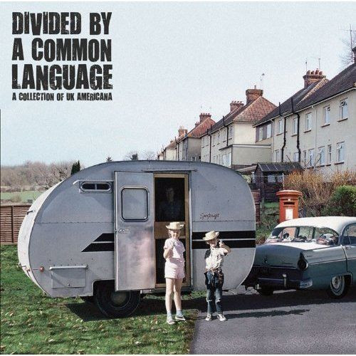 Divided By A Common Language: A Collection Of UK Americana