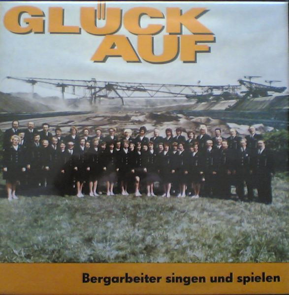 Glück Auf (Bergarbeiter Singen Und Spielen)