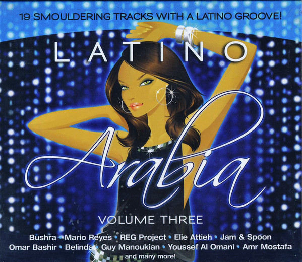 Latino Arabia Volume 3 ... 19 Smouldering Tracks With A Latino Groove !