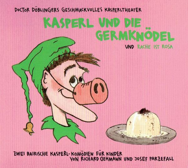 Kasperl Und Die Germknödel (Und Rache Ist Rosa)