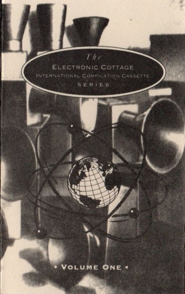 The Electronic Cottage International Compilation Cassette Series: Volume One