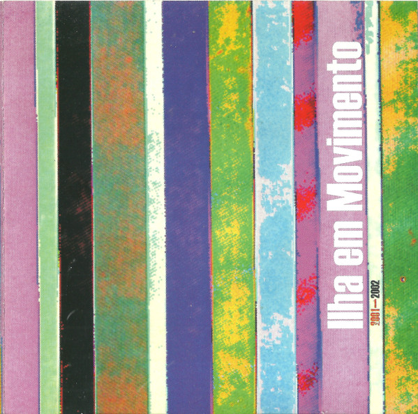 Ilha Em Movimento (2001-2002)