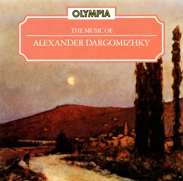 The Music Of Alexander Dargomizhky
