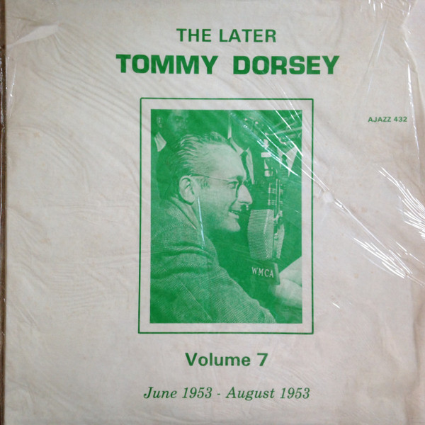 The Later Tommy Dorsey Volume 7