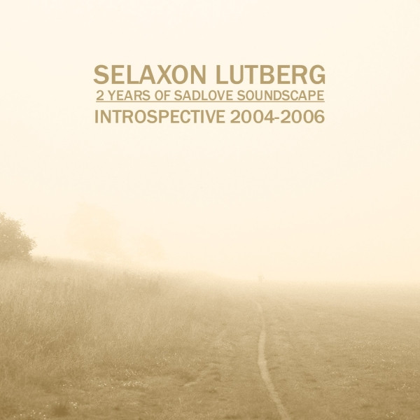 2 Years Of Sadlove Soundscape - Introspective 2004-2006