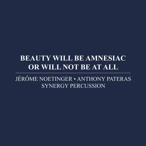 Beauty Will Be Amnesiac Or Will Not Be At All 