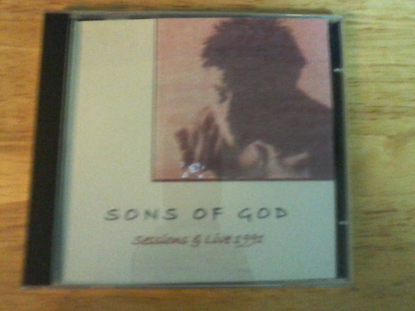 Sons Of God Sessions & Live 1991