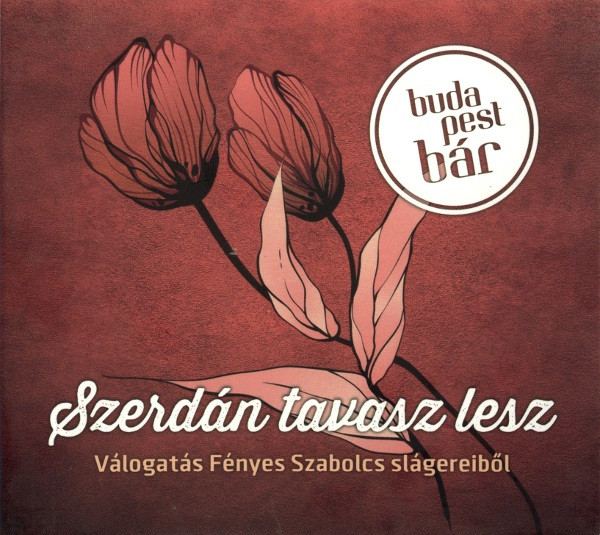 Szerdán Tavasz Lesz (Válogatás Fényes Szabolcs Slágereiből)