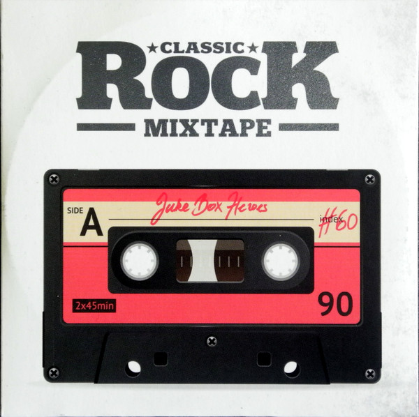 Classic Rock Mixtape #60 Juke Box Heroes