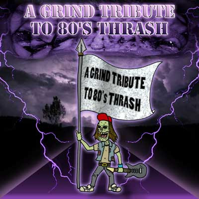 A Grind Tribute To 80's Thrash