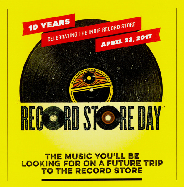 10 Years Celebrating The Indie Record Store April 22, 2017