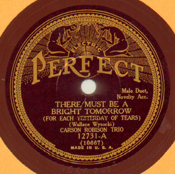 There Must Be A Bright Tomorrow (For Each Yesterday Of Tears) / The Steer's Lament (Nearin' The End Of The Trail)