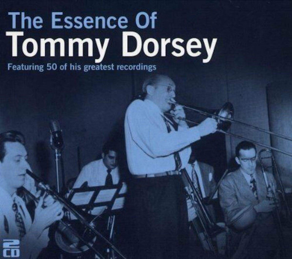 The Essence of Tommy Dorsey