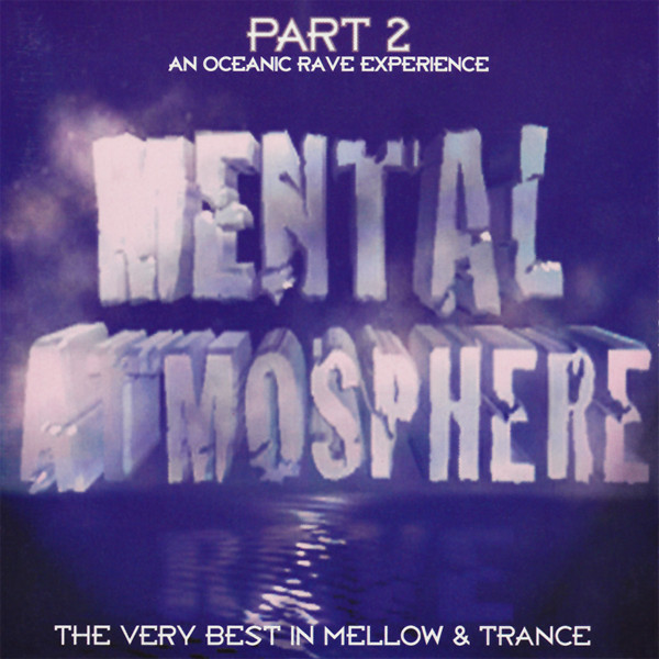 Mental Atmosphere Part 2 (An Oceanic Rave Experience)