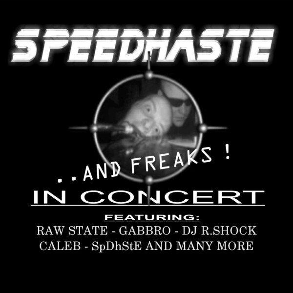 Speedhaste And Freaks In Concert!