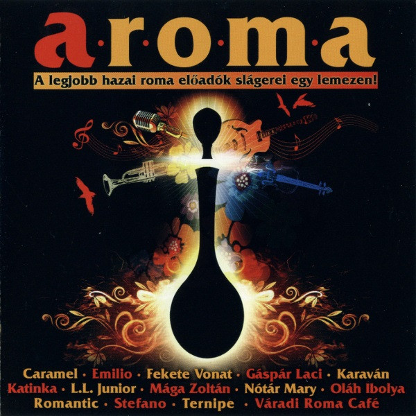 Aroma - A Legjobb Hazai Roma Előadók Slágerei Egy Lemezen