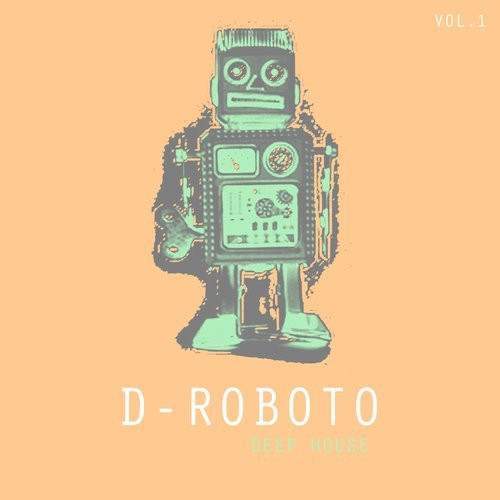 D-Roboto Deep House, Vol. 1