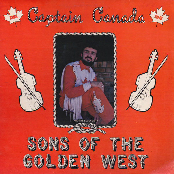 Captain Canada And The Legendary Sons Of The Golden West