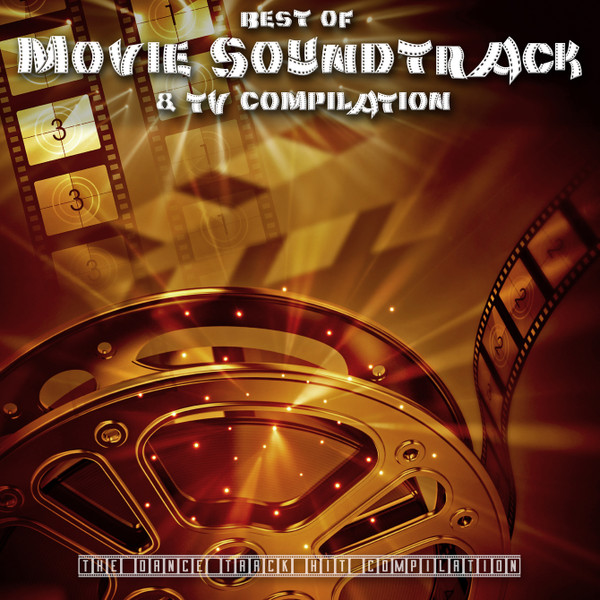 Best Of Movie Soundtrack & TV Playlist - The Dance Track Hit Compilation