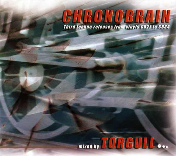 Chronobrain (Third Techno Releases From Vinyls CB27 To CB34)