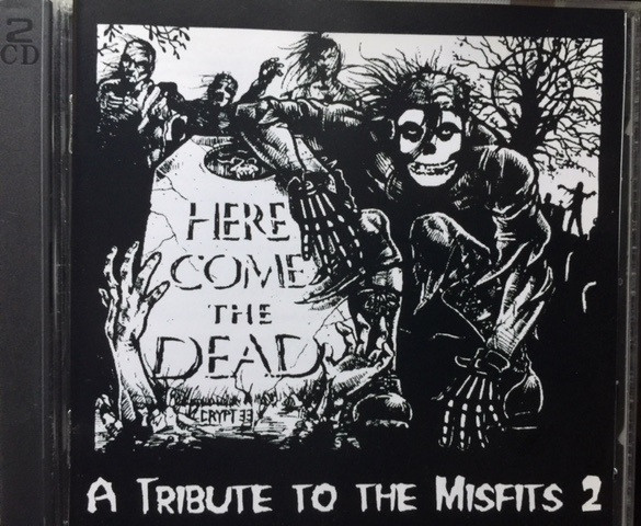 Here Come The Dead... A Tribute To The Misfits 2