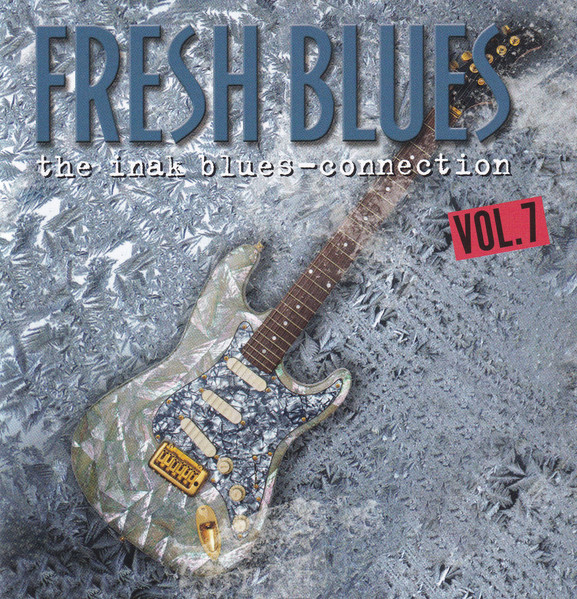 Fresh Blues - The Inak Blues-Connection Vol. 7