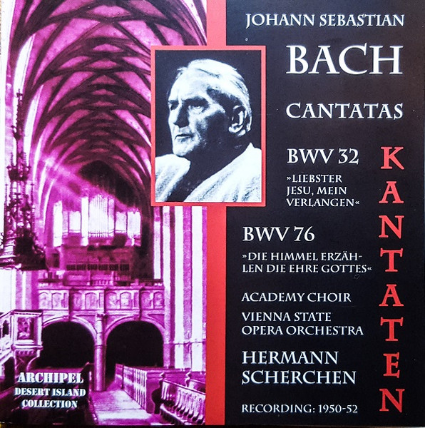 Cantatas BWV 32 »Liebstar Jesu, Mein Verlangen«, BWV 76 »Die Himmel Erzählen Die Ehre Gottes«
