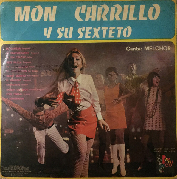 Mon Carrillo Y Su Sexteto Canta: Melchor