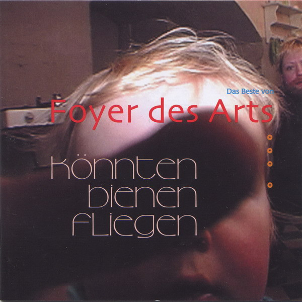 Könnten Bienen Fliegen (Das Beste Von Foyer Des Arts)
