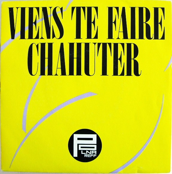 Viens Te Faire Chahuter