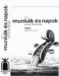 Első "Munkák És Napok" Zenei Fesztivál 1992. Április 24, 25, 26