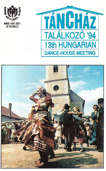 Táncháztalálkozó '94 / 13th Hungarian Dance-House Meeting