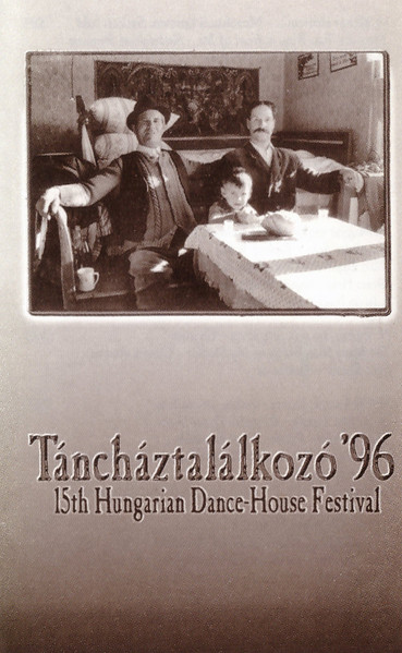 Táncháztalálkozó '96 / 15th Hungarian Dance-House Meeting