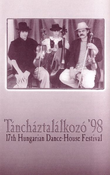 Táncháztalálkozó '98 / 17th Hungarian Dance-House Meeting