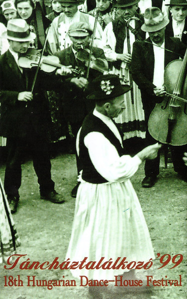 Táncháztalálkozó '99 / 18th Hungarian Dance-House Meeting