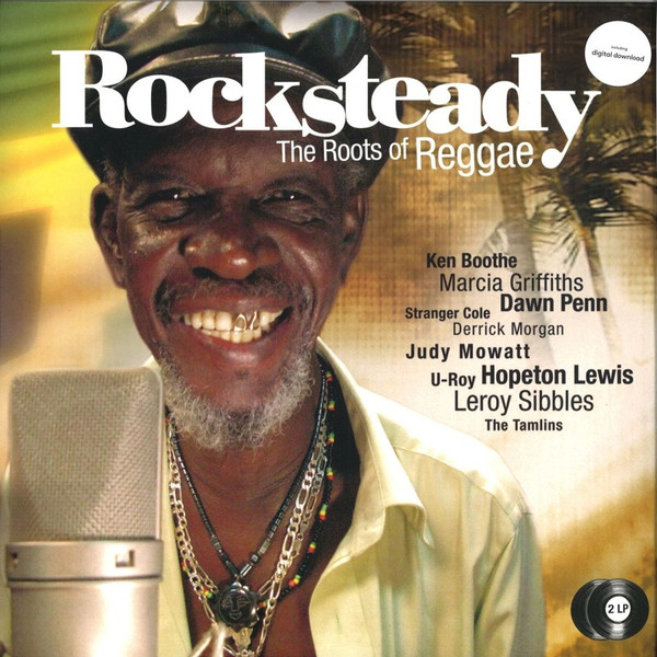 Rocksteady: The Roots Of Reggae