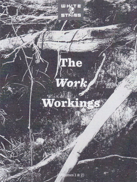 The Work Workings (Volumes 1 & 2)