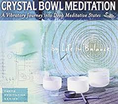 Crystal Bowl Meditation - A Vibratory Journey Into Deep Meditative States