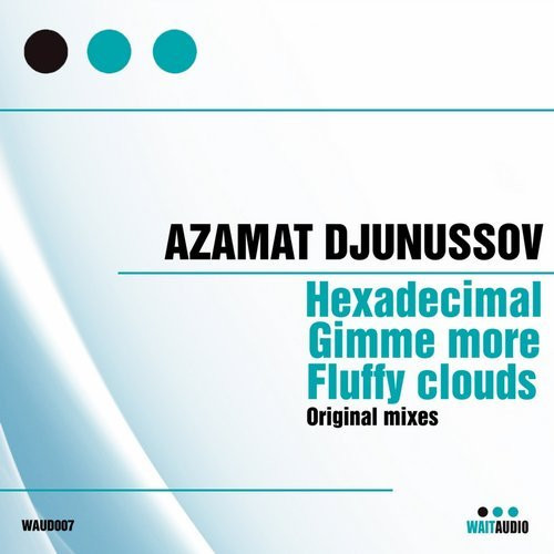 Hexadecimal / Gimme More / Fluffy Clouds