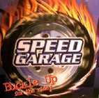 Speed Garage (Buckle Up For The Ride!)