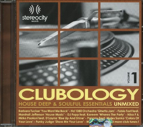 Clubology Volume 1 (House Deep & Soulful Essentials Unmixed)