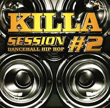 Killa Session #2 Dancehall Hip Hop