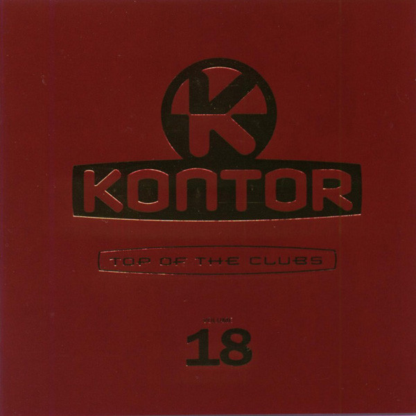 Kontor - Top Of The Clubs Volume 18