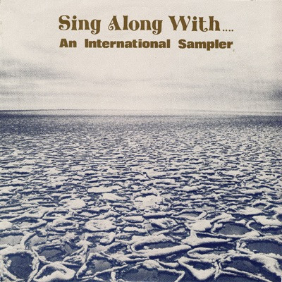 Sing Along With .... (An International Sampler)