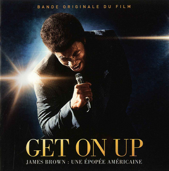 Get On Up - James Brown : Une Épopée Américaine (Bande Originale Du Film)