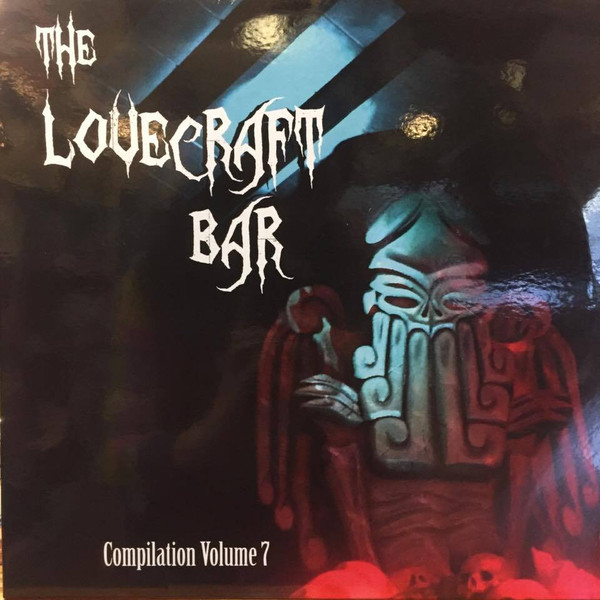 The Lovecraft Bar Compilation Volume 7